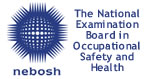 NEBOSH (The National Examination Board in Occupational Safety and Health)